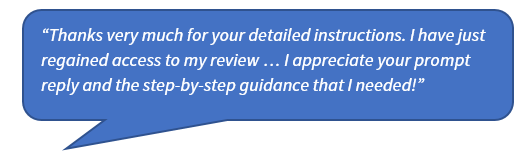 Quote image that says “Thanks very much for your detailed instructions. I have just regained access to my review … I appreciate your prompt reply and the step-by-step guidance that I needed!”