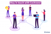 stay in touch with Cochrane
